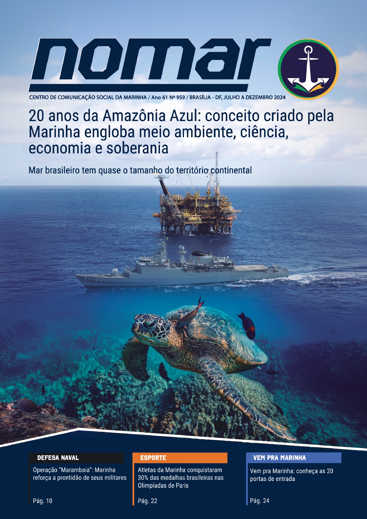 20 anos da Amazônia Azul: conceito criado pela Marinha engloba meio ambiente, ciência, economia e soberania: Mar brasileiro tem quase o tamanho do território continental
